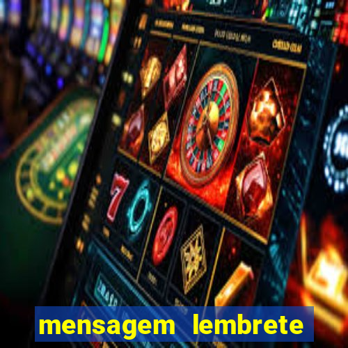 mensagem lembrete de vencimento para cliente